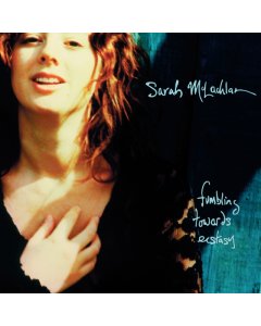 MCLACHLAN, SARAH - FUMBLING TOWARDS ECSTASY (140G)