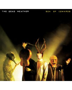 DEAD WEATHER - SEA OF COWARDS