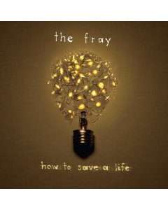 FRAY - HOW TO SAVE A LIFE