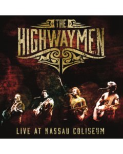 HIGHWAYMEN - LIVE AT NASSAU COLISEUM