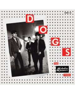 DOGS - MELODIES MASSACRE YEARS