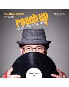 VARIOUS ARTISTS - DJ ANDY SMITH PRESENTS REACH UP – DISCO WONDERLAND VOL. 3 (3LP)