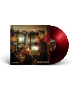 WOODS,DONOVAN - THINGS WERE NEVER GOOD IF THEY'RE NOT GOOD NOW (RED VINYL)