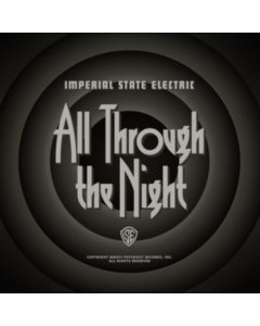 IMPERIAL STATE ELECTRIC - ALL THROUGH THE NIGHT