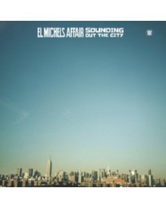 EL MICHELS AFFAIR - SOUNDING OUT IN THE CITY