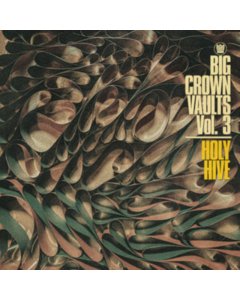 HOLY HIVE - BIG CROWN VAULTS VOL. 3 - HOLY HIVE