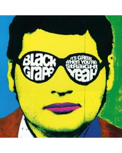 BLACK GRAPE - IT'S GREAT WHEN YOU'RE STRAIGHT... YEAH (180G)