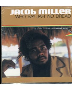 MILLER,JACOB - WHO SAY JAH NO DREAD