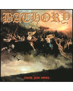 BATHORY - BLOOD FIRE DEATH (180GM)