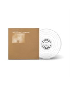 BIG BEND - LAST CIRCLE IN A SLOWDOWN (CLEAR VINYL)