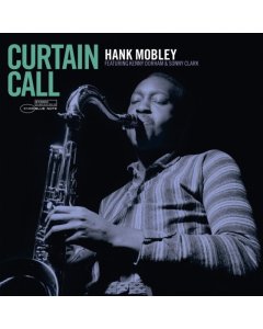 MOBLEY,HANK - CURTAIN CALL (BLUE NOTE TONE POET SERIES)