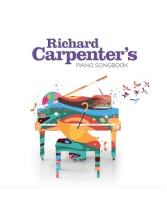 CARPENTER,RICHARD - RICHARD CARPENTER’S PIANO SONGBOOK