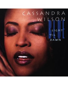 WILSON,CASSANDRA - BLUE LIGHT 'TIL DAWN (BLUE NOTE CLASSIC VINYL SERIES) (2LP)