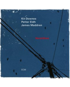 DOWNES,KIT; PETTER ELDH; JAMES MADDREN - VERMILLION