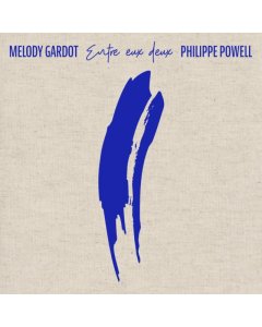 GARDOT,MELODY; PHILIPPE POWELL - ENTRE EUX DEUX