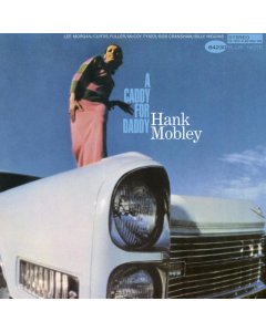 MOBLEY,HANK - CADDY FOR DADDY (BLUE NOTE TONE POET SERIES)