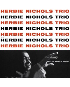 NICHOLS,HERBIE TRIO - HERBIE NICHOLS TRIO (BLUE NOTE TONE POET SERIES)