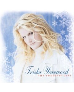 YEARWOOD,TRISHA - SWEETEST GIFT