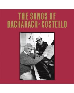 COSTELLO,ELVIS & BURT BACHARACH - SONGS OF BACHARACH & COSTELLO (SUPER DELUXE/2LP/4CD)