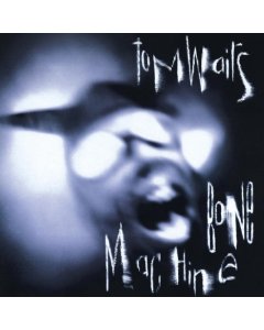 WAITS,TOM - BONE MACHINE (REMASTER)