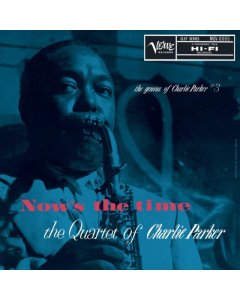 PARKER,CHARLIE - NOW'S THE TIME: THE GENIUS OF CHARLIE PARKER # 3 (VERVE BY REQUEST SERIES)