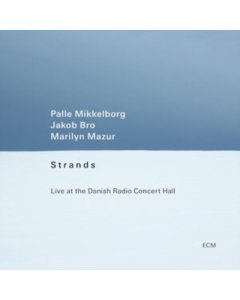 MIKKELBORG,PALLE; JAKOB BRO; MARILYN MAZUR - STRANDS