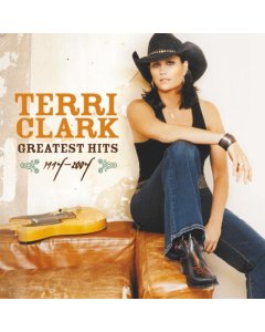 TERRI CLARK - GREATEST HITS: 1994-2004