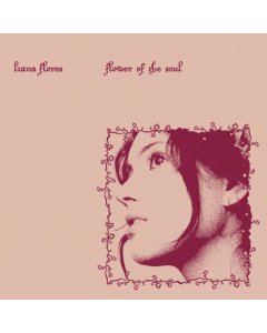 FLORES,LIANA - FLOWER OF THE SOUL