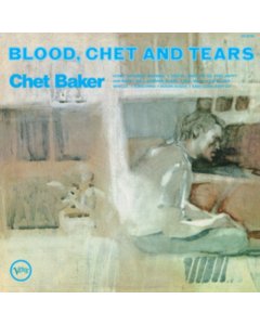 BAKER,CHET - BLOOD, CHET & TEARS (VERVE BY REQUEST SERIES) 