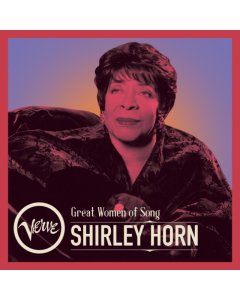 HORN,SHIRLEY - GREAT WOMEN OF SONG: SHIRLEY HORN 