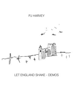 HARVEY,PJ - LET ENGLAND SHAKE - DEMOS