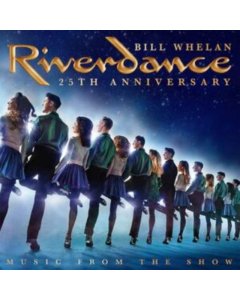 WHELAN,BILL - RIVERDANCE 25TH ANNIVERSARY: MUSIC FROM THE SHOW (2LP)