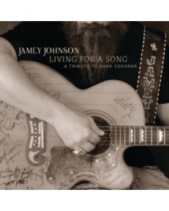 JOHNSON,JAMEY - LIVING FOR A SONG: TRIBUTE TO HANK COHCRAN