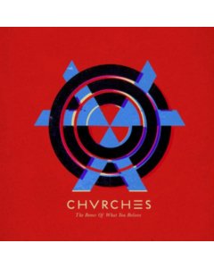 CHVRCHES - BONES OF WHAT YOU BELIEVE