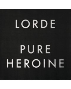 Lorde - PURE HEROINE