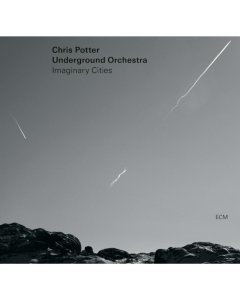 POTTER,CHRIS UNDERGROUND ORCHESTRA - IMAGINARY CITIES