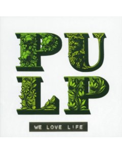 PULP - WE LOVE LIFE