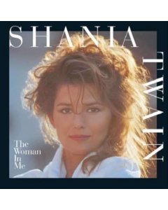 Shania Twain - Woman In Me