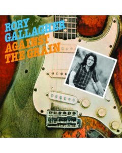 GALLAGHER,RORY - AGAINST THE GRAIN (REMASTERED)