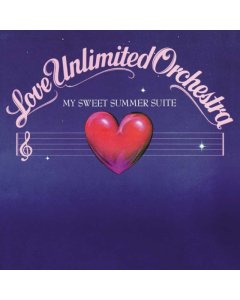 LOVE UNLIMITED ORCHESTRA - MY SWEET SUMMER SUITE