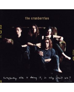 CRANBERRIES - EVERYBODY ELSE IS DOING IT SO WHY CAN'T WE (LP)