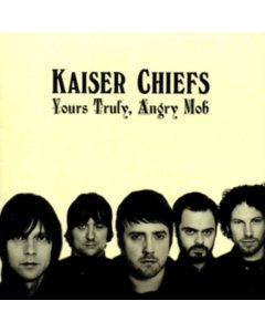 KAISER CHIEFS - YOURS TRUELY ANGRY MOB