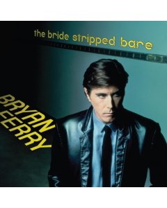 FERRY,BRYAN - BRIDE STRIPPED BARE (180G/IMPORT)