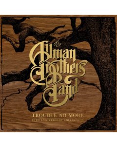 ALLMAN BROTHERS BAND - TROUBLE NO MORE: 50TH ANNIVERSARY COLLECTION (10-LP BOX SET)