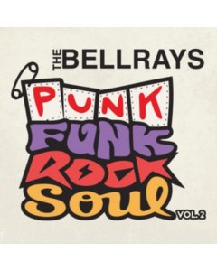 BELLRAYS - PUNK FUNK ROCK SOUL, V.2