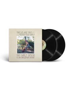 SIMON,CARLY - THESE ARE THE GOOD OLD DAYS: THE CARLY SIMON & JAC HOLZMAN STORY (2LP)