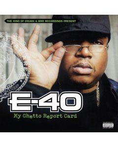 E-40 - MY GHETTO REPORT CARD