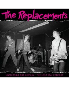 REPLACEMENTS - UNSUITABLE FOR AIRPLAY: THE LOST KFAI CONCERT (2LP) (RSD)