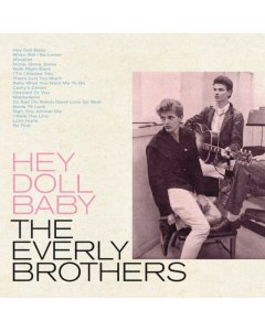 EVERLY BROTHERS - HEY DOLL BABY (BABY BLUE VINYL) (RSD)