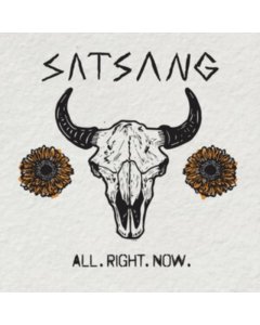 SATSANG - ALL. RIGHT. NOW.